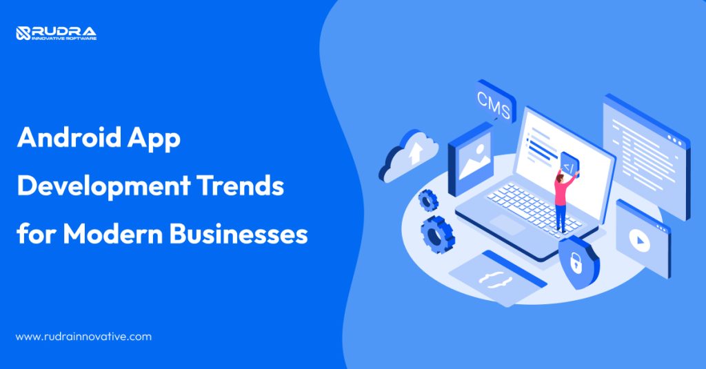 Android App Development Trends
