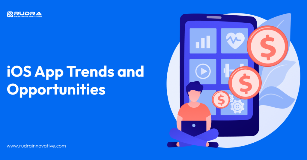 iOS app trend and opportunities