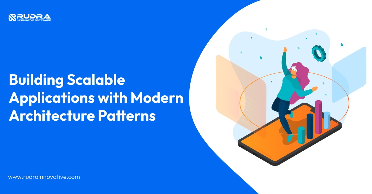 Building Scalable Applications with Modern Architecture Patterns