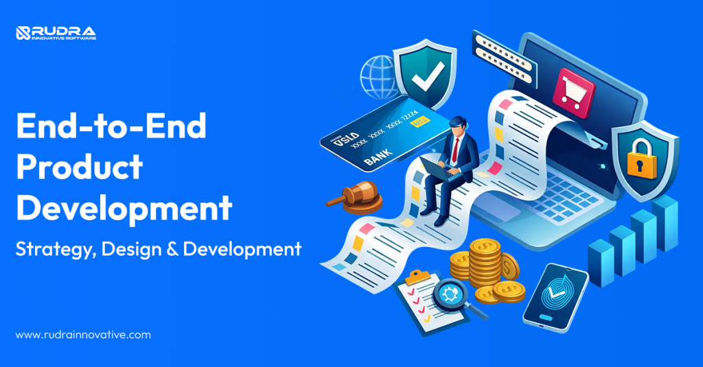 End-to-End Product Development: Strategy, Design & Development