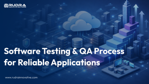 Software Testing & QA Process for Reliable Applications